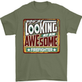 You're Looking at an Awesome Firefighter Mens T-Shirt Cotton Gildan Military Green
