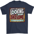 You're Looking at an Awesome Firefighter Mens T-Shirt Cotton Gildan Navy Blue