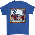 You're Looking at an Awesome Firefighter Mens T-Shirt Cotton Gildan Royal Blue