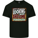 You're Looking at an Awesome Fireman Mens Cotton T-Shirt Tee Top Black