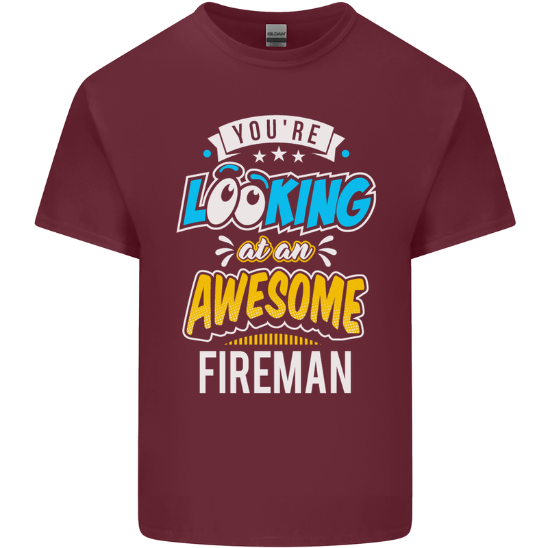 You're Looking at an Awesome Fireman Mens Cotton T-Shirt Tee Top Maroon