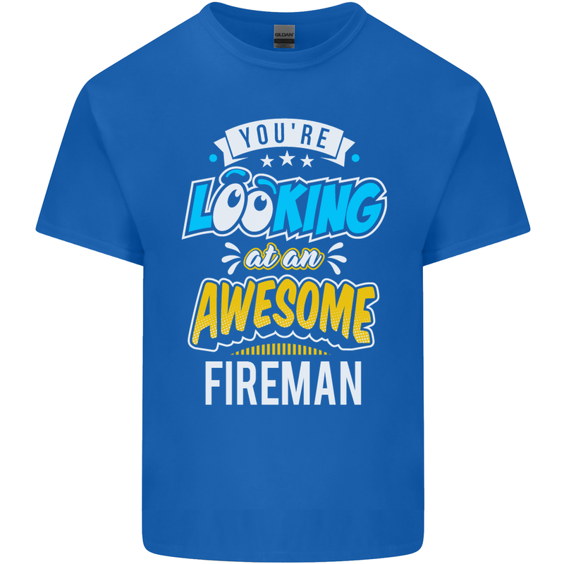 You're Looking at an Awesome Fireman Mens Cotton T-Shirt Tee Top Royal Blue
