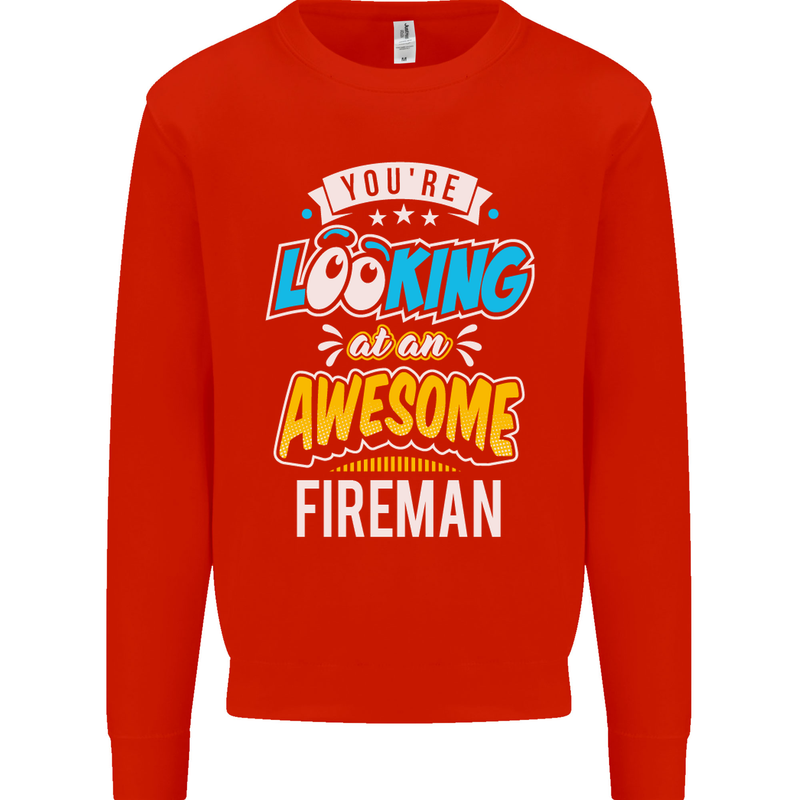 You're Looking at an Awesome Fireman Mens Sweatshirt Jumper Bright Red