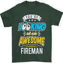 You're Looking at an Awesome Fireman Mens T-Shirt Cotton Gildan Forest Green