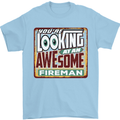 You're Looking at an Awesome Fireman Mens T-Shirt Cotton Gildan Light Blue