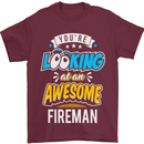 You're Looking at an Awesome Fireman Mens T-Shirt Cotton Gildan Maroon