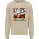 You're Looking at an Awesome Florist Mens Sweatshirt Jumper Sand