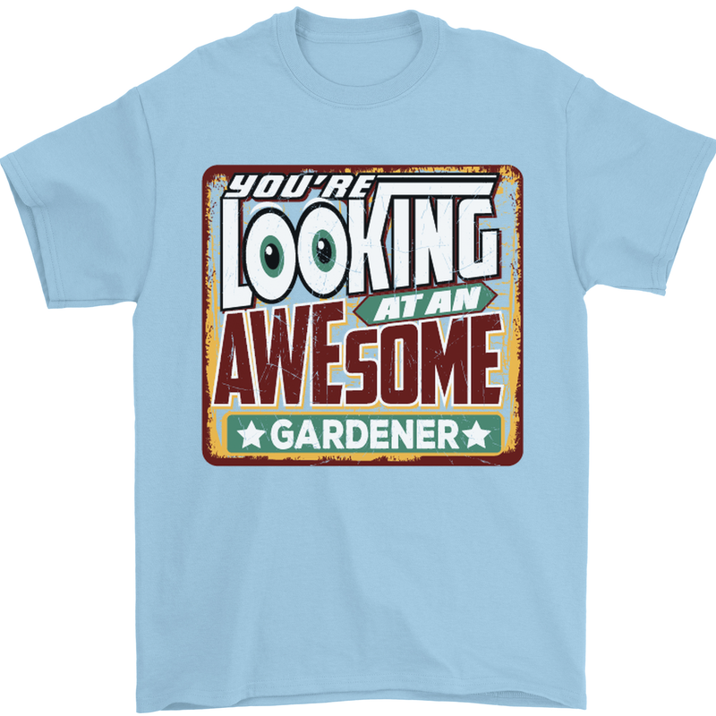 You're Looking at an Awesome Gardener Mens T-Shirt Cotton Gildan Light Blue