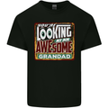 You're Looking at an Awesome Grandad Mens Cotton T-Shirt Tee Top Black