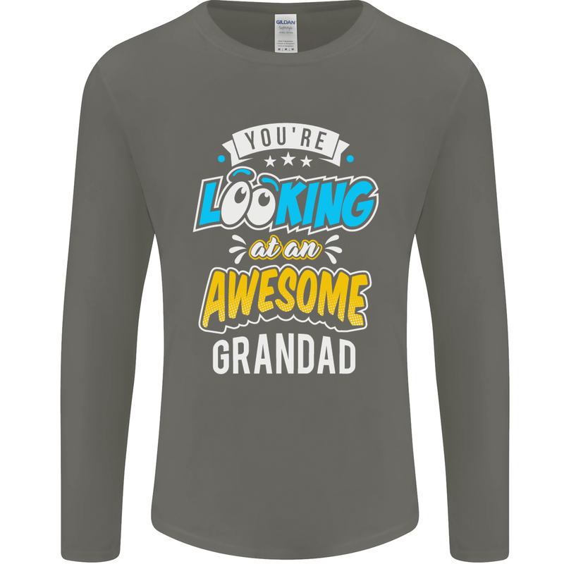 You're Looking at an Awesome Grandad Mens Long Sleeve T-Shirt Charcoal