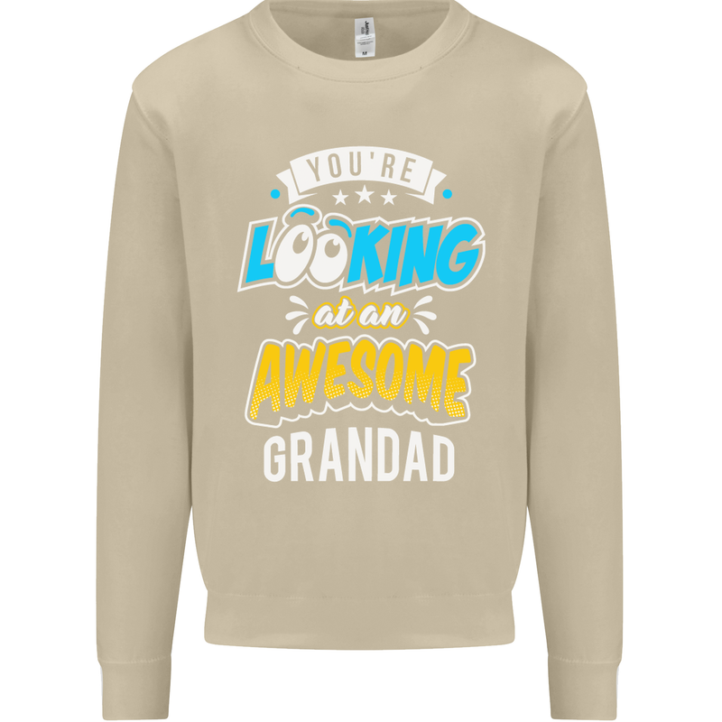 You're Looking at an Awesome Grandad Mens Sweatshirt Jumper Sand
