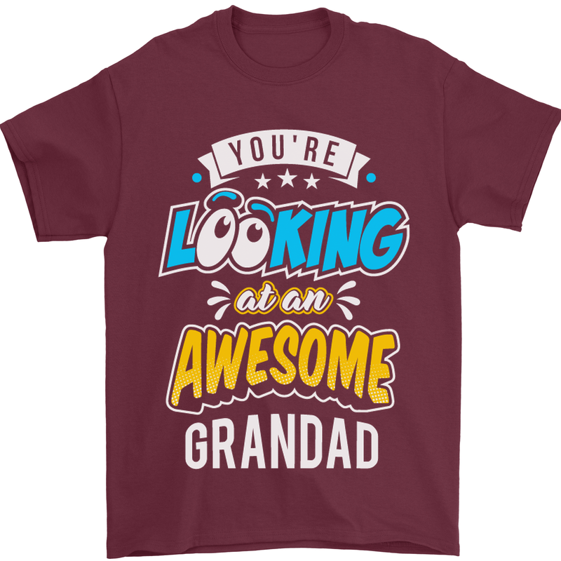 You're Looking at an Awesome Grandad Mens T-Shirt Cotton Gildan Maroon