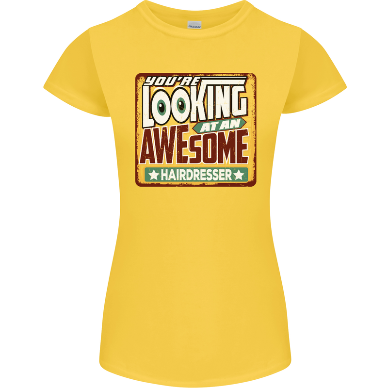 You're Looking at an Awesome Hairdresser Womens Petite Cut T-Shirt Yellow