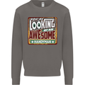 You're Looking at an Awesome Handyman Mens Sweatshirt Jumper Charcoal