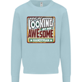 You're Looking at an Awesome Handyman Mens Sweatshirt Jumper Light Blue