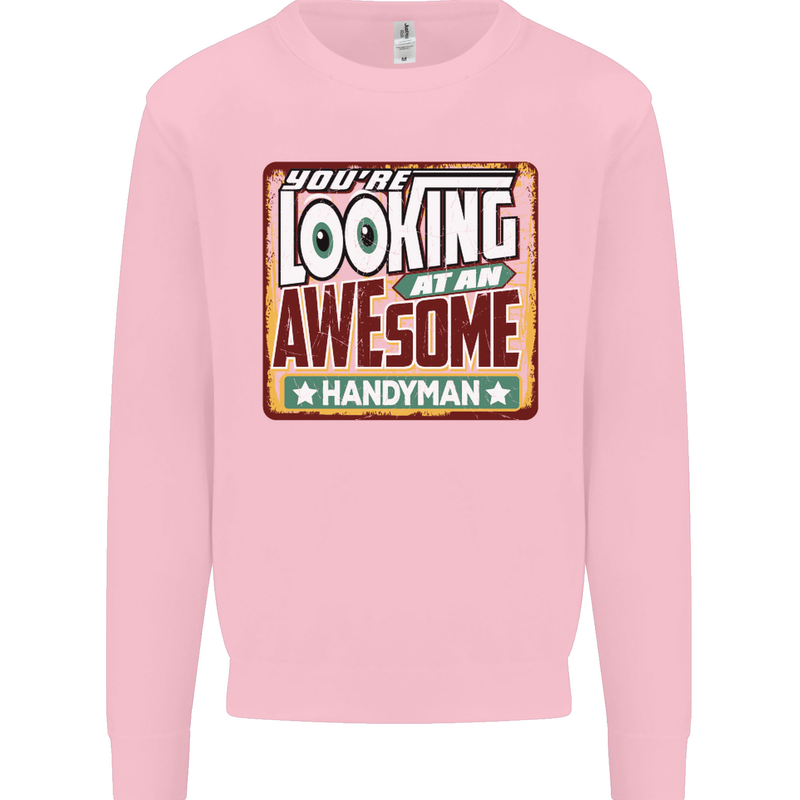 You're Looking at an Awesome Handyman Mens Sweatshirt Jumper Light Pink