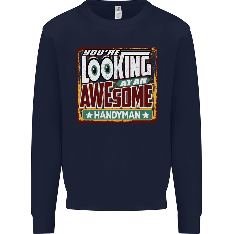 You're Looking at an Awesome Handyman Mens Sweatshirt Jumper Navy Blue