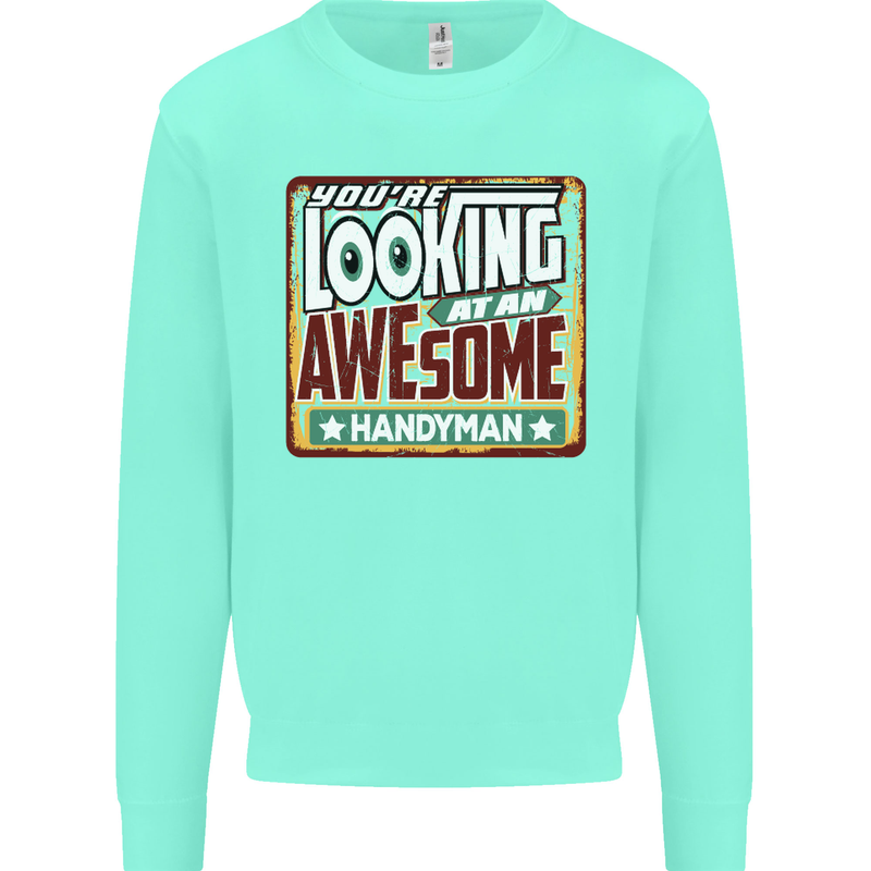 You're Looking at an Awesome Handyman Mens Sweatshirt Jumper Peppermint