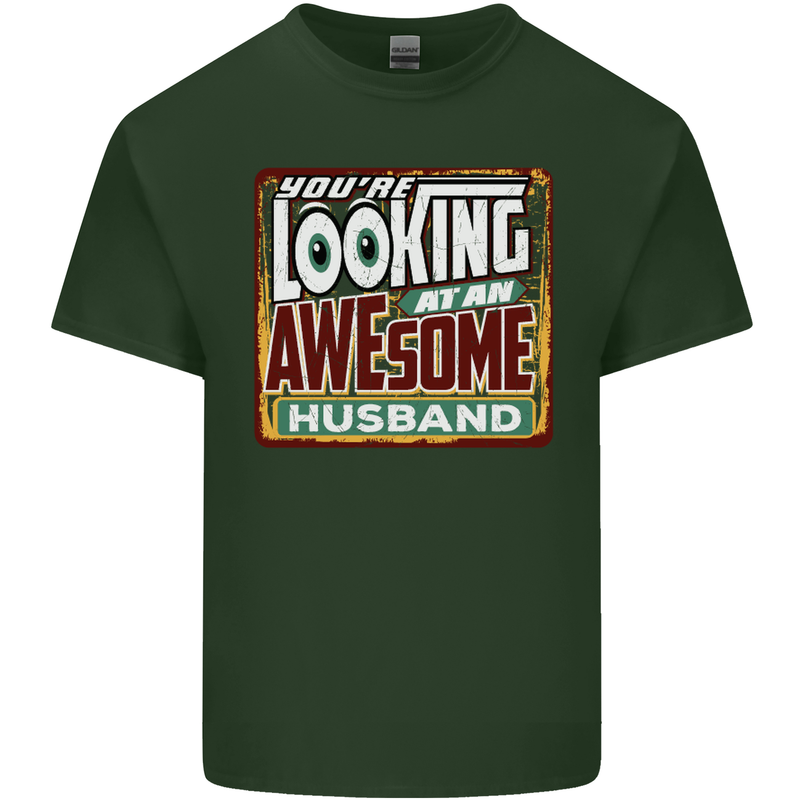 You're Looking at an Awesome Husband Mens Cotton T-Shirt Tee Top Forest Green