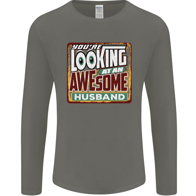 You're Looking at an Awesome Husband Mens Long Sleeve T-Shirt Charcoal