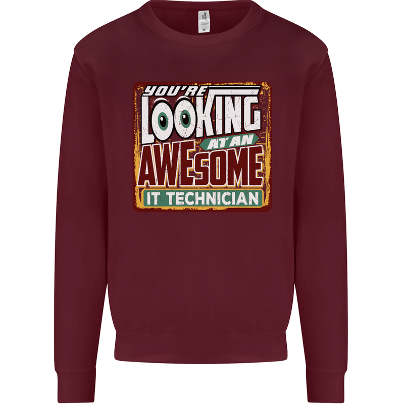You're Looking at an Awesome IT Technician Mens Sweatshirt Jumper Maroon