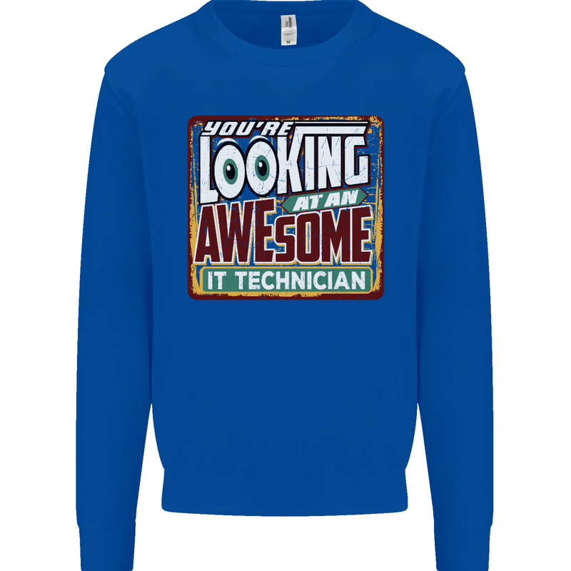 You're Looking at an Awesome IT Technician Mens Sweatshirt Jumper Royal Blue