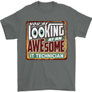 You're Looking at an Awesome IT Technician Mens T-Shirt Cotton Gildan Charcoal
