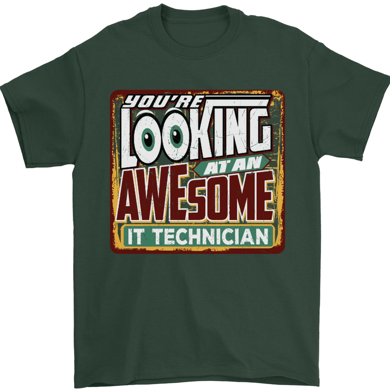 You're Looking at an Awesome IT Technician Mens T-Shirt Cotton Gildan Forest Green