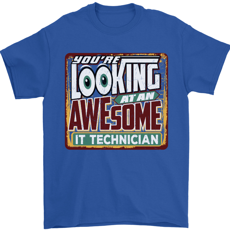 You're Looking at an Awesome IT Technician Mens T-Shirt Cotton Gildan Royal Blue