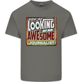 You're Looking at an Awesome Journalist Mens Cotton T-Shirt Tee Top Charcoal