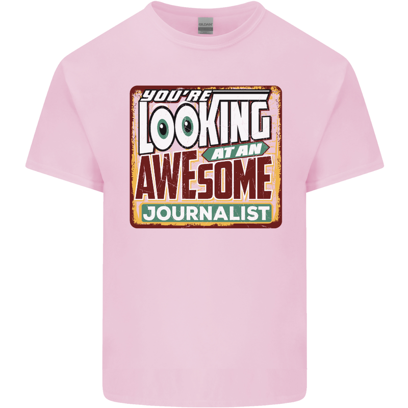 You're Looking at an Awesome Journalist Mens Cotton T-Shirt Tee Top Light Pink