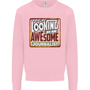You're Looking at an Awesome Journalist Mens Sweatshirt Jumper Light Pink