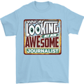 You're Looking at an Awesome Journalist Mens T-Shirt Cotton Gildan Light Blue