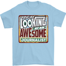 You're Looking at an Awesome Journalist Mens T-Shirt Cotton Gildan Light Blue