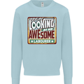 You're Looking at an Awesome Labourer Mens Sweatshirt Jumper Light Blue