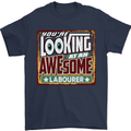 You're Looking at an Awesome Labourer Mens T-Shirt Cotton Gildan Navy Blue