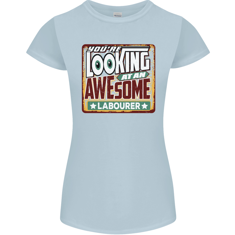 You're Looking at an Awesome Labourer Womens Petite Cut T-Shirt Light Blue