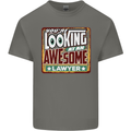 You're Looking at an Awesome Lawyer Mens Cotton T-Shirt Tee Top Charcoal
