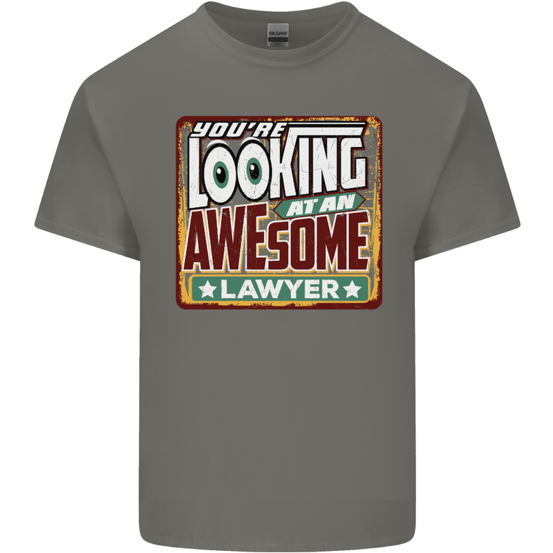 You're Looking at an Awesome Lawyer Mens Cotton T-Shirt Tee Top Charcoal