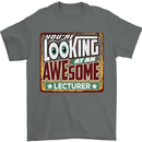 You're Looking at an Awesome Lecturer Mens T-Shirt Cotton Gildan Charcoal
