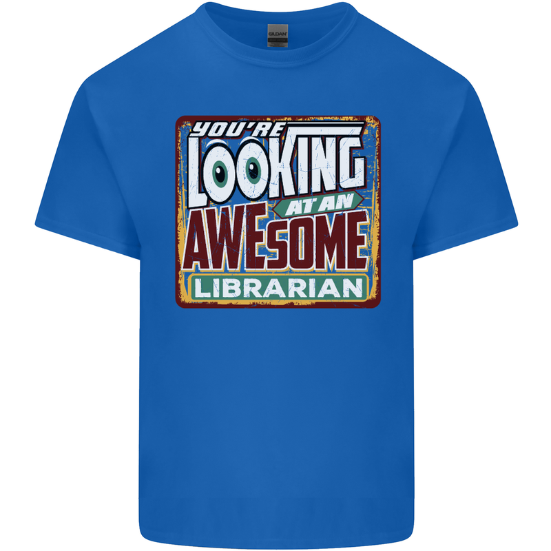 You're Looking at an Awesome Librarian Mens Cotton T-Shirt Tee Top Royal Blue