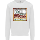 You're Looking at an Awesome Librarian Mens Sweatshirt Jumper White