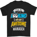 You're Looking at an Awesome Manager Mens T-Shirt Cotton Gildan Black