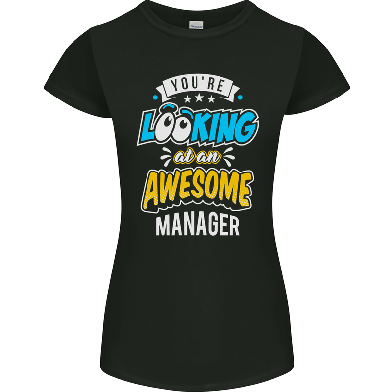 You're Looking at an Awesome Manager Womens Petite Cut T-Shirt Black