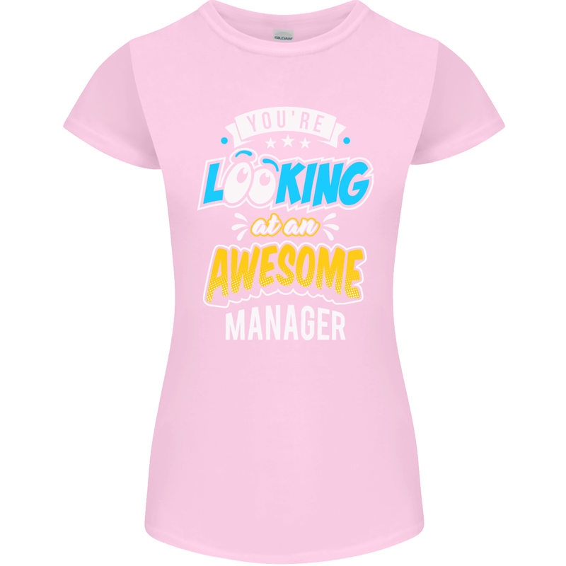 You're Looking at an Awesome Manager Womens Petite Cut T-Shirt Light Pink