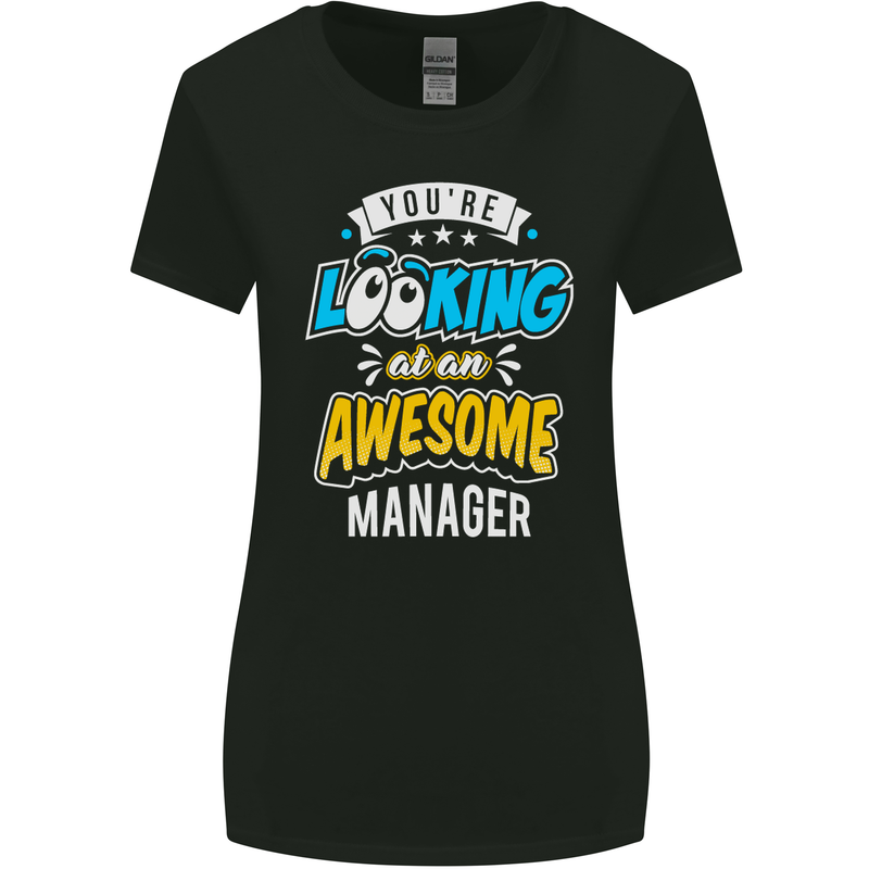 You're Looking at an Awesome Manager Womens Wider Cut T-Shirt Black
