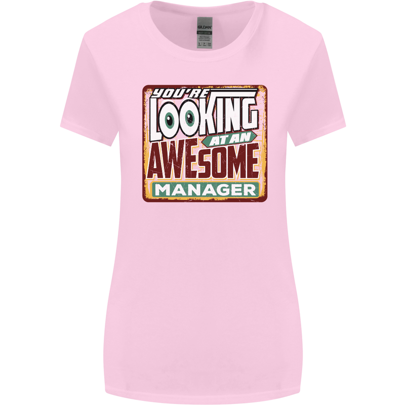 You're Looking at an Awesome Manager Womens Wider Cut T-Shirt Light Pink
