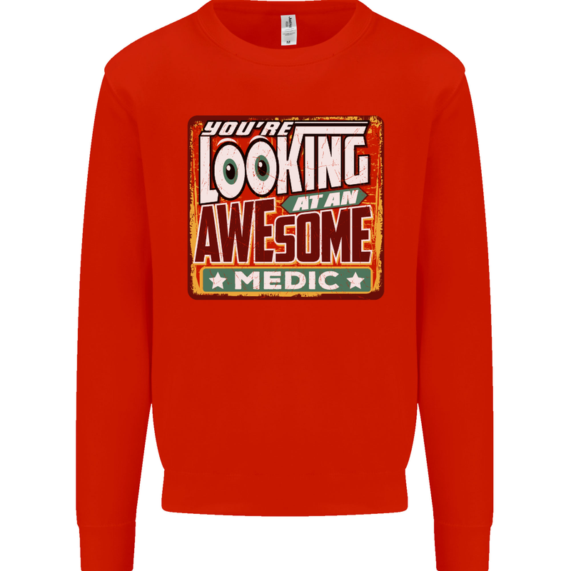 You're Looking at an Awesome Medic Mens Sweatshirt Jumper Bright Red