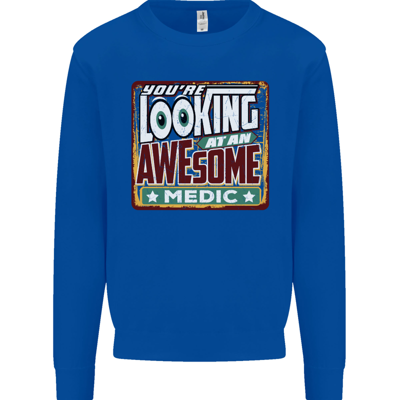 You're Looking at an Awesome Medic Mens Sweatshirt Jumper Royal Blue