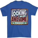 You're Looking at an Awesome Medic Mens T-Shirt Cotton Gildan Royal Blue